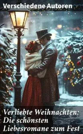 Dickens / Günther / Brontë |  Verliebte Weihnachten: Die schönsten Liebesromane zum Fest | eBook | Sack Fachmedien