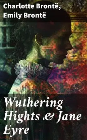 Brontë |  Wuthering Hights & Jane Eyre | eBook | Sack Fachmedien