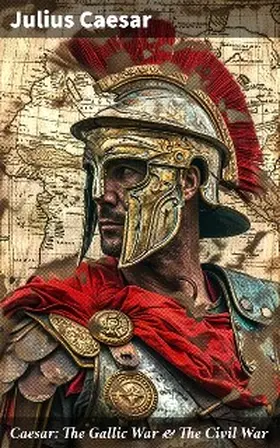 Caesar |  Caesar: The Gallic War & The Civil War | eBook | Sack Fachmedien