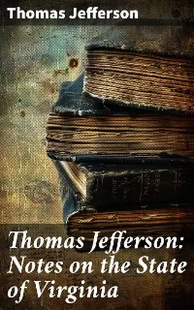 Jefferson |  Thomas Jefferson: Notes on the State of Virginia | eBook | Sack Fachmedien
