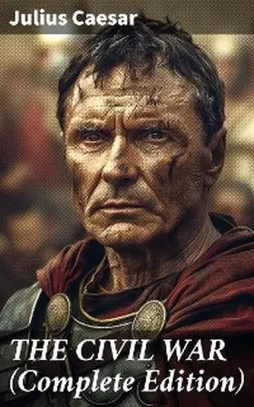 Caesar |  THE CIVIL WAR (Complete Edition) | eBook | Sack Fachmedien