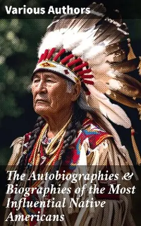 Eastman / Abbott / Hawk |  The Autobiographies & Biographies of the Most Influential Native Americans | eBook | Sack Fachmedien