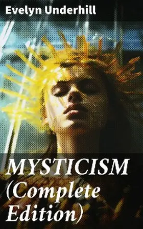 Underhill |  MYSTICISM (Complete Edition) | eBook | Sack Fachmedien