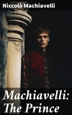 Machiavelli |  Machiavelli: The Prince | eBook | Sack Fachmedien