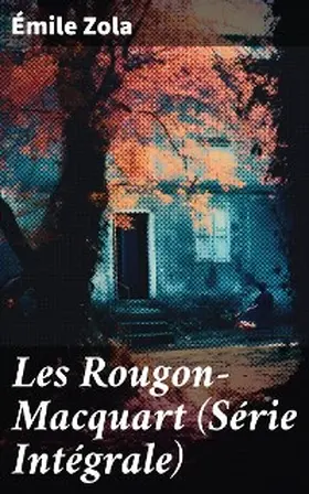 Zola |  Les Rougon-Macquart (Série Intégrale) | eBook | Sack Fachmedien