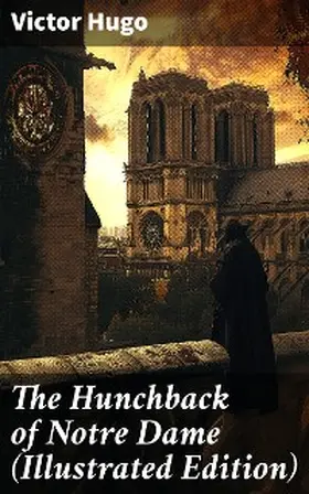 Hugo |  The Hunchback of Notre Dame (Illustrated Edition) | eBook | Sack Fachmedien