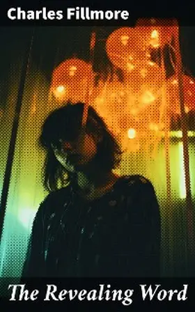 Fillmore |  The Revealing Word | eBook | Sack Fachmedien