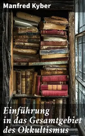 Kyber |  Einführung in das Gesamtgebiet des Okkultismus | eBook | Sack Fachmedien