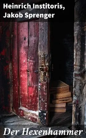 Institoris / Sprenger |  Der Hexenhammer | eBook | Sack Fachmedien