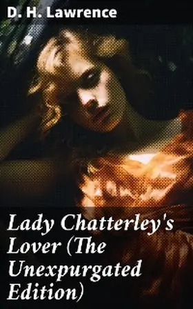 Lawrence |  Lady Chatterley's Lover (The Unexpurgated Edition) | eBook | Sack Fachmedien