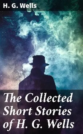 Wells |  The Collected Short Stories of H. G. Wells | eBook | Sack Fachmedien
