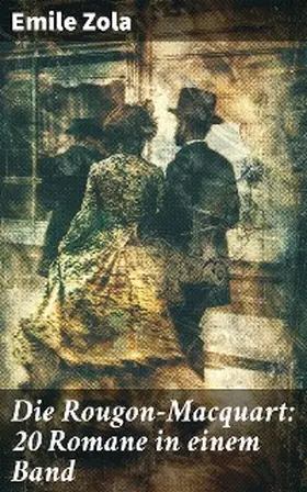 Zola |  Die Rougon-Macquart: 20 Romane in einem Band | eBook | Sack Fachmedien