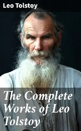 Tolstoy |  The Complete Works of Leo Tolstoy | eBook | Sack Fachmedien