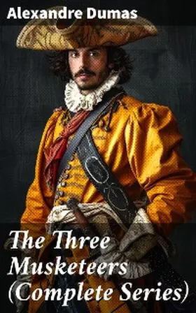 Dumas |  The Three Musketeers (Complete Series) | eBook | Sack Fachmedien