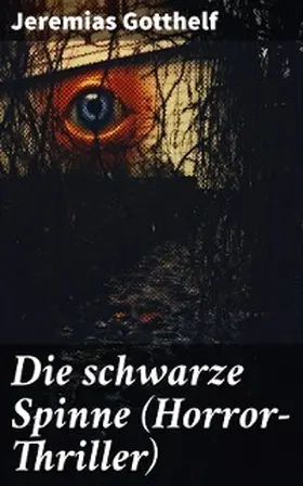 Gotthelf |  Die schwarze Spinne (Horror-Thriller) | eBook | Sack Fachmedien