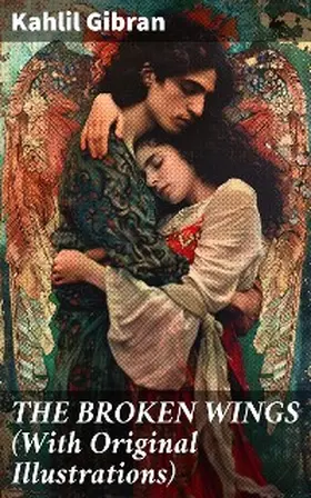 Gibran |  THE BROKEN WINGS (With Original Illustrations) | eBook | Sack Fachmedien