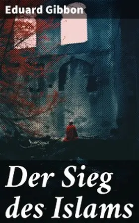 Gibbon |  Der Sieg des Islams | eBook | Sack Fachmedien