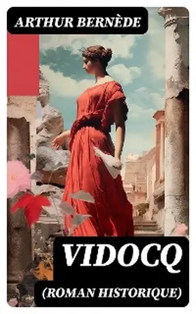 Bernède |  Vidocq (Roman historique) | eBook | Sack Fachmedien