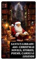 Bjørnson / Lagerlöf / Dickens |  Santa's Library: 400+ Christmas Novels, Stories, Poems, Carols & Legends | eBook | Sack Fachmedien