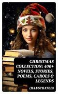 Lagerlöf / Dickens / Twain |  Christmas Collection: 400+ Novels, Stories, Poems, Carols & Legends (Illustrated) | eBook | Sack Fachmedien