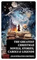 Lagerlöf / Dickens / Twain |  The Greatest Christmas Novels, Stories, Carols & Legends (Illustrated Edition) | eBook | Sack Fachmedien