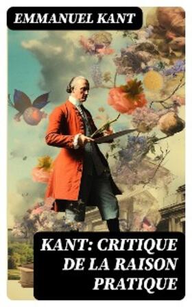 Kant |  Kant: Critique de la raison pratique | eBook | Sack Fachmedien
