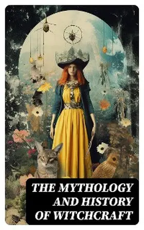 Stoker / Mather / Putnam |  The Mythology and History of Witchcraft | eBook | Sack Fachmedien