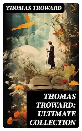 Troward |  Thomas Troward: Ultimate Collection | eBook | Sack Fachmedien