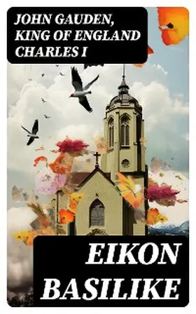 Gauden / Charles I |  Eikon Basilike | eBook | Sack Fachmedien