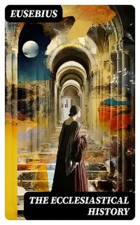 Eusebius / DigiCat |  The Ecclesiastical History | eBook | Sack Fachmedien
