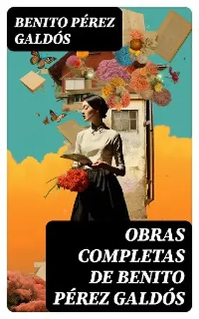 Pérez Galdós |  Obras Completas de Benito Pérez Galdós | eBook | Sack Fachmedien
