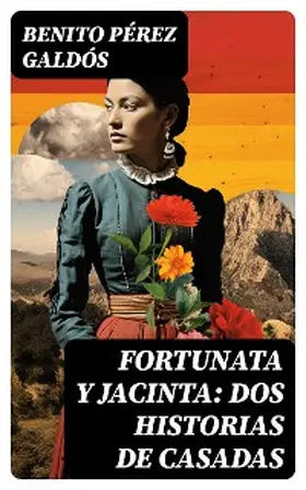 Pérez Galdós |  Fortunata y Jacinta: dos historias de casadas | eBook | Sack Fachmedien