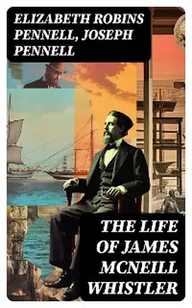 Pennell |  The Life of James McNeill Whistler | eBook | Sack Fachmedien