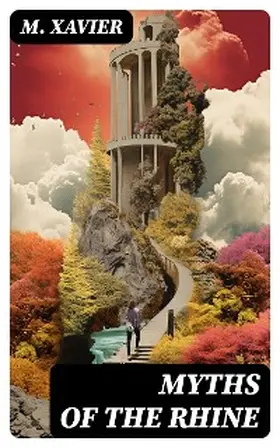 Xavier |  Myths of the Rhine | eBook | Sack Fachmedien