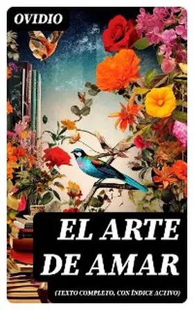 Ovidio |  El arte de amar (texto completo, con índice activo) | eBook | Sack Fachmedien