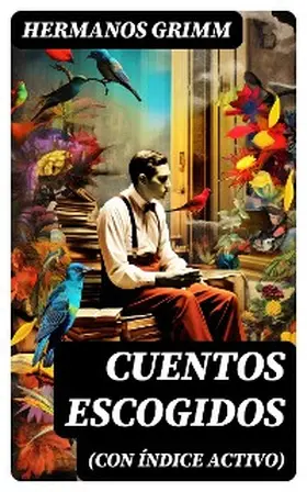 Grimm |  Cuentos escogidos (con índice activo) | eBook | Sack Fachmedien