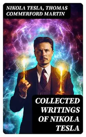 Tesla / Martin |  Collected Writings of Nikola Tesla | eBook | Sack Fachmedien