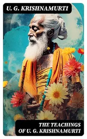 Krishnamurti |  The Teachings of U. G. Krishnamurti | eBook | Sack Fachmedien