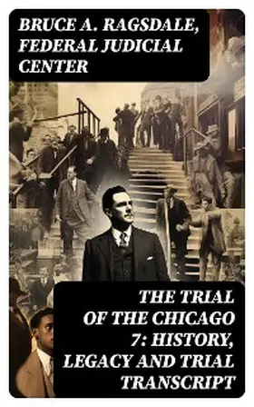 Ragsdale / Center |  The Trial of the Chicago 7: History, Legacy and Trial Transcript | eBook | Sack Fachmedien