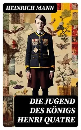 Mann |  Die Jugend des Königs Henri Quatre | eBook | Sack Fachmedien