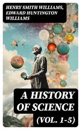 Williams |  A History of Science (Vol. 1-5) | eBook | Sack Fachmedien