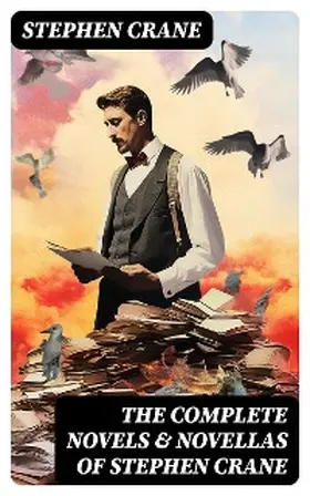 Crane |  The Complete Novels & Novellas of Stephen Crane | eBook | Sack Fachmedien
