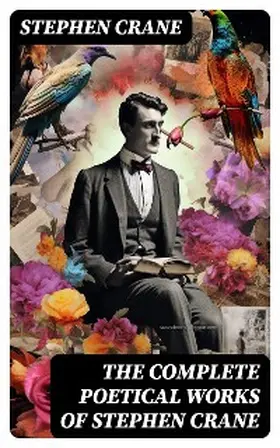 Crane |  The Complete Poetical Works of Stephen Crane | eBook | Sack Fachmedien
