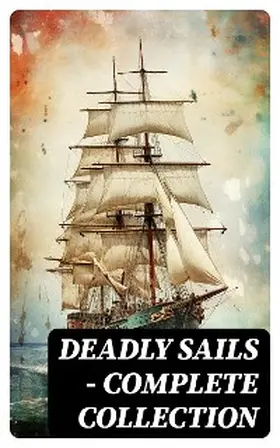 Verne / Doyle / Scott |  Deadly Sails - Complete Collection | eBook | Sack Fachmedien