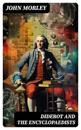Morley |  Diderot and the Encyclopaedists | eBook | Sack Fachmedien
