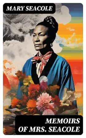 Seacole |  Memoirs of Mrs. Seacole | eBook | Sack Fachmedien