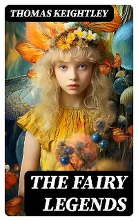 Keightley |  The Fairy Legends | eBook | Sack Fachmedien
