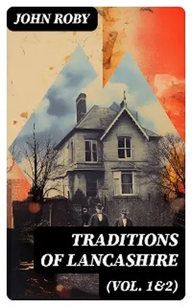 Roby |  Traditions of Lancashire (Vol. 1&2) | eBook | Sack Fachmedien