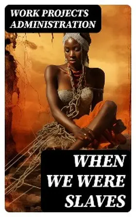 DigiCat |  When We Were Slaves (Annotated) | eBook | Sack Fachmedien