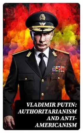 Defense / Navy / Gans |  Vladimir Putin: Authoritarianism and Anti-Americanism | eBook | Sack Fachmedien